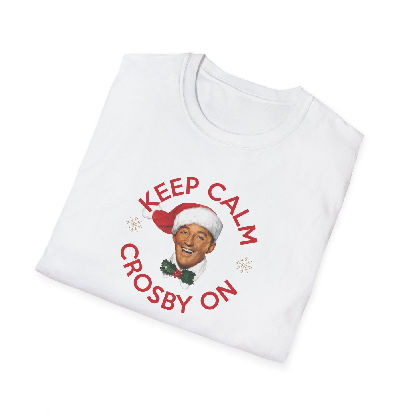 Keep Calm Crosby On Unisex T-shirt