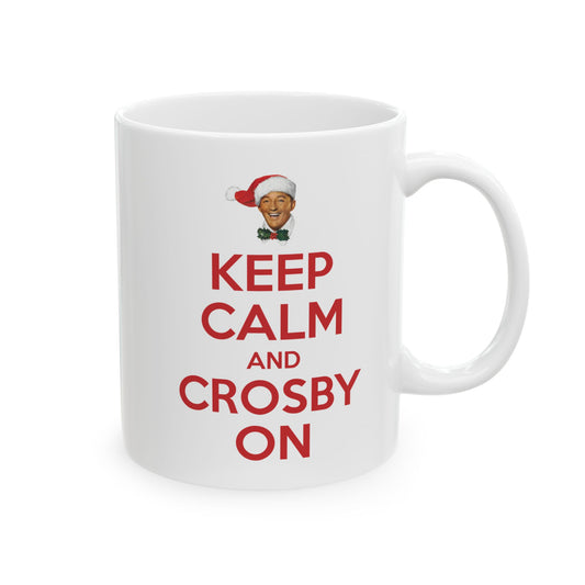 Keep Calm And Crosby On Ceramic Mug, (11oz)