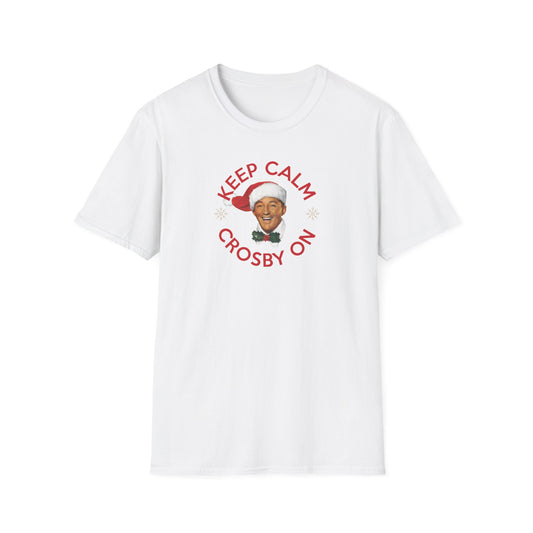 Keep Calm Crosby On Unisex T-shirt